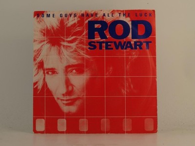 ROD STEWART SOME GUYS HAVE ALL THE LUCK (1) (78) 2 Track 7'' Single including Pic