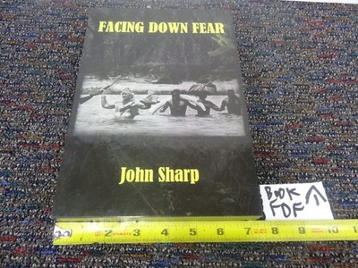 Facing Down Fear by John Sharp hardcover book signed copy!