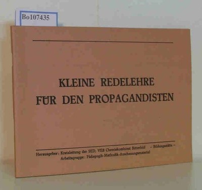 Kleine Redelehre für den Propagandisten. Besser Reden Ernst,  Prof. Dr. Otto: