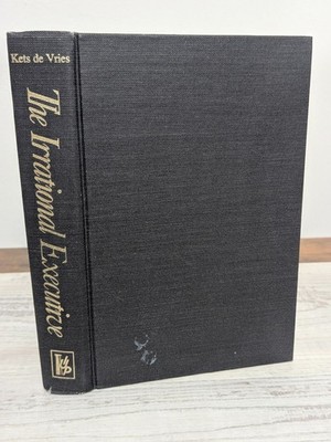 The Irrational Executive: Psychoanalytic Explorations in Management; de Vries HC