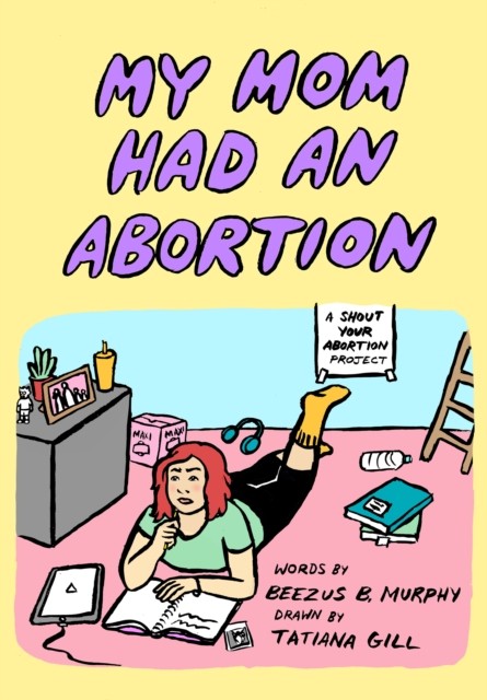 My Mom Had an Abortion by Beezus B Murphy (Paperback Book)