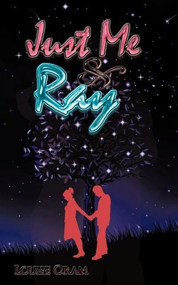 Louise Oram | Just Me and Ray | Taschenbuch | Englisch (2009) | AuthorHouse UK