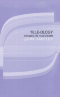 Tele-Ology : Studies in Television, Hardcover by Hartley, John, Brand New, Fr...