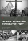 The Soviet Infantryman on the Eastern Front (Casemate Illustrated)
