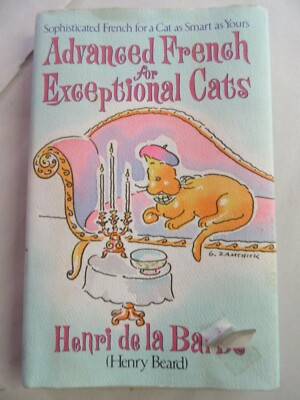 Advanced French for Exceptional Cats by Henry Beard and Henri De La Barbe (1992,