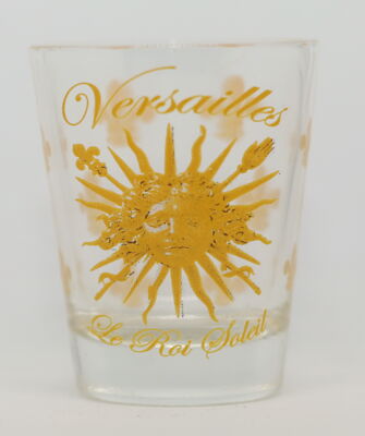 VERSAILLES FRANCE LE ROI SOLEIL SHOT GLASS SHOTGLASS