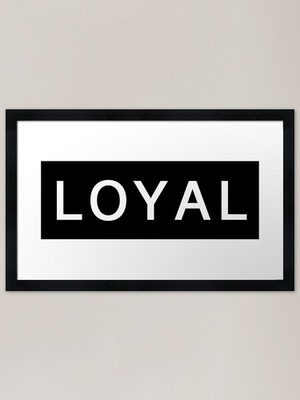 Loyal Framed Art Print Framed Wall Art Poster Canvas Print Picture