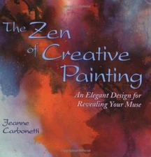 The Zen of Creative Painting: An El..., Carbonetti, Jea