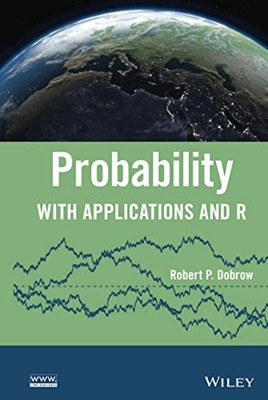 Probability: With Applications and R, Dobrow