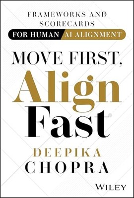 Move First, Align Fast: Frameworks and Scorecards for Human-AI Alignment by Dee