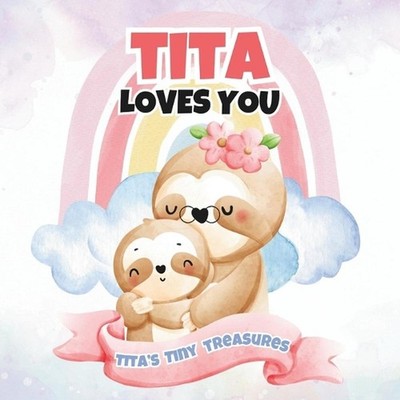 Tita Loves You: Tita's Tiny Treasures by T.A.I.M. Publishing Paperback Book