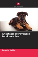 Anestesia intravenosa total em cães Basanta ...