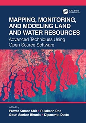 Mapping, Monitoring, and Modeling Land and Water Resources: Advanced Techniques