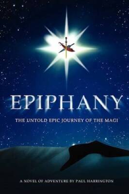Epiphany: The untold epic journey of the Magi - Paperback - GOOD
