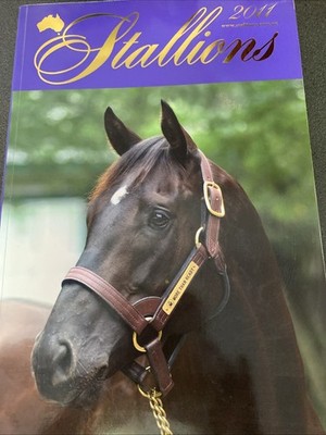 Stallions Vol. 23 2011 The Stallion Directory Australia's Thoroughbred Magazine