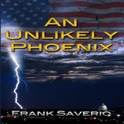 An Unlikely Phoenix Frank Saverio Paperback Code 4 Press