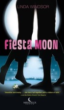 FIESTA MOON (THE MOONSTRUCK SERIES, BOOK 2) By Linda Windsor **BRAND NEW**