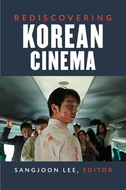 Rediscovering Korean Cinema Lee Hardback LUP – University of Michigan Press