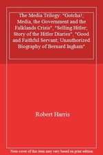 The Media Trilogy: "Gotcha!; Media, the Government and the Falkl