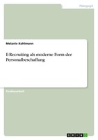 E-Recruiting Als Moderne Form Der Personalbeschaffung Melanie Kohlmann
