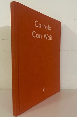 Carrots Can Wait