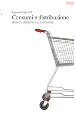 Consumi e distribuzione - AA. VV. (Coop Italia) []