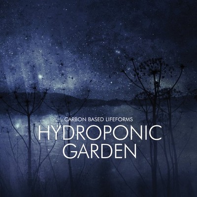 Carbon Based Lifeforms    Hydroponic Garden / CD Album