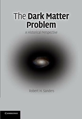 The Dark Matter Problem: A Historical Buch Cambridge University Press