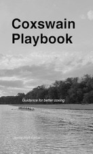Coxswain Playbook: Guidance for better coxing by Justin Watson Paperback Book