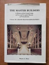 The Master Builders Volume III: Grand Master Biographies by Wayne A. Huss