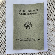 1934 The Fellows Gear Shaper 7 Type - High Speed Gear Shapers Operators Manual