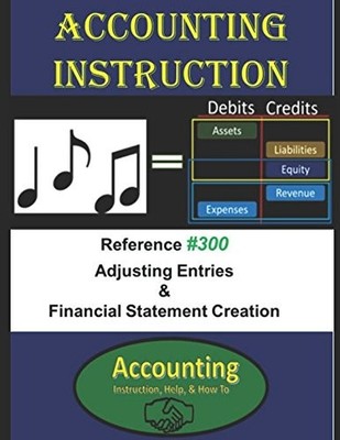 Accounting Instruction Reference #300: Adjusting Entries (Paperback 2017)