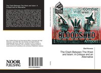 The Clash Between The West And Islam: A Critique And An Alternative Ziad Koussa