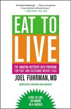 Eat to Live: The Amazing Nutrient-Rich Program for Fast and Sustaine - VERY GOOD