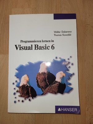 Programmieren lernen in - Visual Basic 6 - Walter Doberenz, Thomas Kowalski 1999