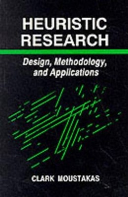 Heuristic Research: Design, Methodology, and Applications by Clark Moustakas (En