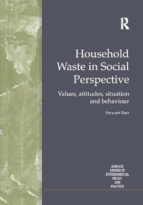 Household Waste in Social Perspective: Values, Attitudes, Situation and ...