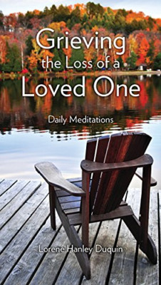 Grieving the Loss of a Loved One: Daily Meditations - Paperback NEW Duquin, Lore