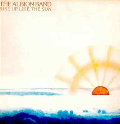 The Albion Band Rise Up Like The Sun carthage Vinyl LP