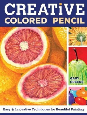 Gary Greene Creative Colored Pencil (Taschenbuch)