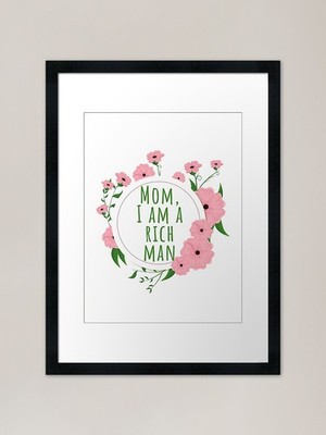 I am a rich man Gerahmter Kunstdruck Gerahmtes Wandbild Poster Leinwanddruck Bild