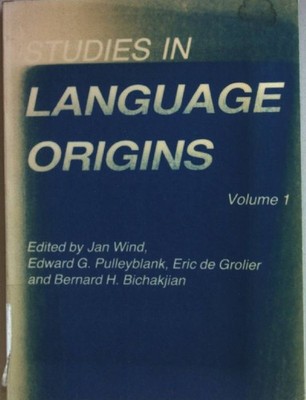 Studies in Language Origins: VOLUME 1. Wind, Jan, Edward G. Pulleyblank Eric de