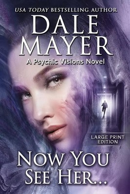 Now You See Her... A Psychic Visions Novel Dale Mayer Taschenbuch Englisch 2024