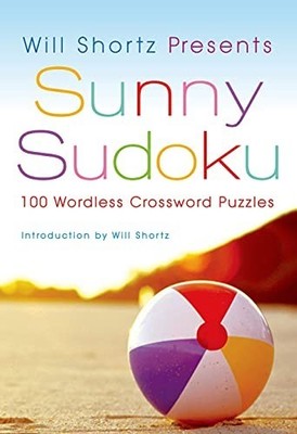 Will Shortz Presents Sunny Sudoku: 100 ..., Will Shortz