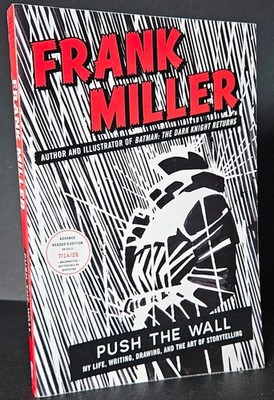 Push the Wall: My Life, Writing, Drawing,  Storytelling, Frank Miller Advance Ed