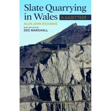 Slate Quarrying in Wales: A Gazetteer by Des Marshall NEW BOOK
