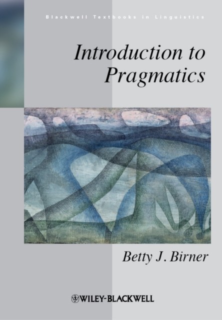 Introduction to Pragmatics by Betty J.  Birner (Paperback Book)