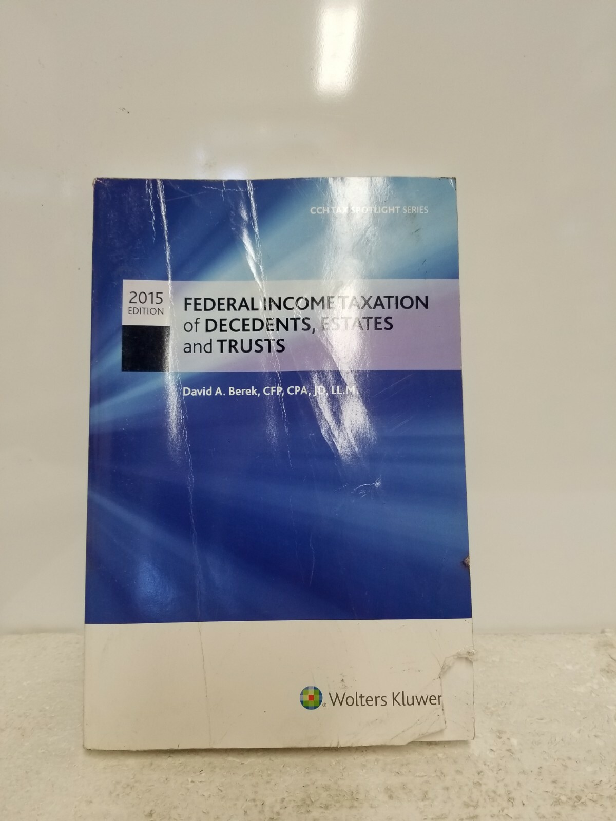 Federal Income Taxation of Decedents, Estates and Trusts 2015 EDITION ...