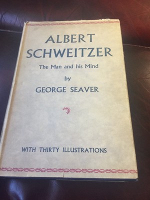 			Albert Schweitzer - The Man and his Mind, George Seaver, A and C 		