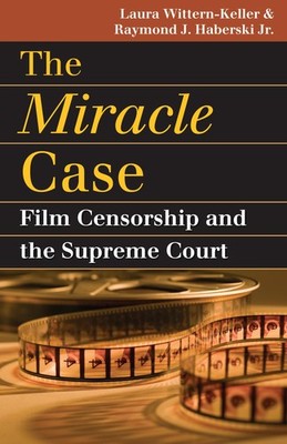 The Miracle Case: Film Censorship and the Supreme Court (Landmark Law Cases ...